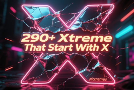 290+ Xtreme Nicknames That Start With X