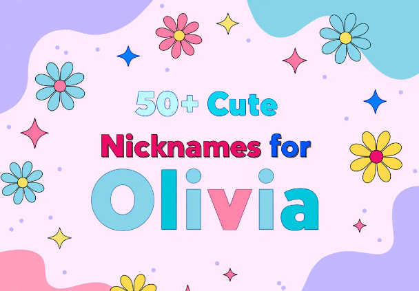 50+ Cute Nicknames for Olivia