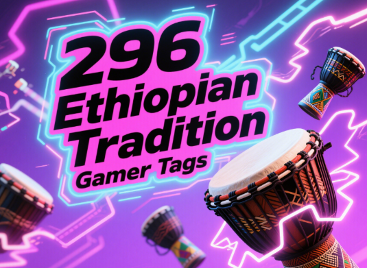 296 Ethiopian Tradition Gamer Tags