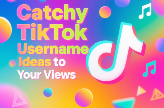 Catchy TikTok Username Ideas to Boost Your Views