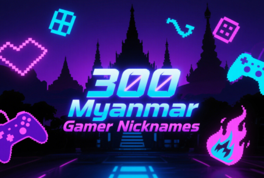 300 Myanmar Gamer Nicknames