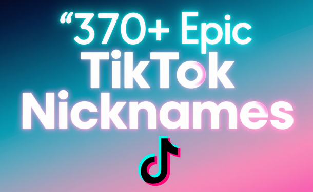 370+ Epic TikTok Nicknames to Stand Out