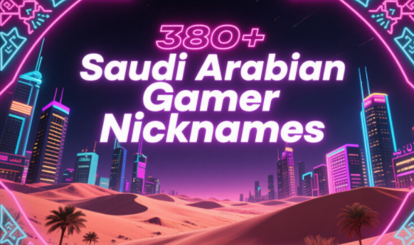 380+ Saudi Arabian Gamer Nicknames