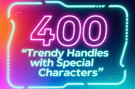 400 Trendy Handles with Special Characters